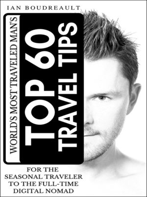 cover image of The World's Most Traveled Man's Top 60 Travel Tips
